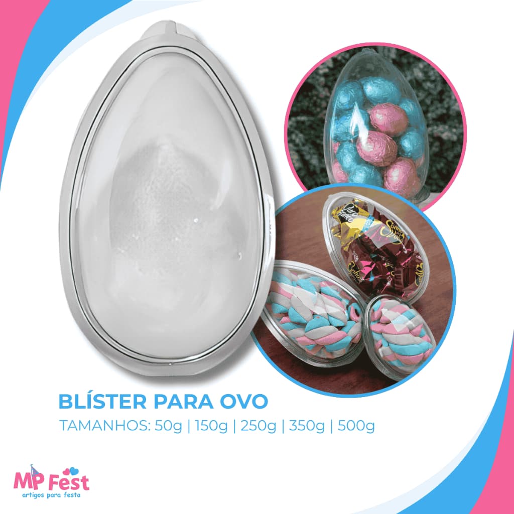 Embalagem Blister 150, 250, 350 e 500g - Para Ovos de Páscoa