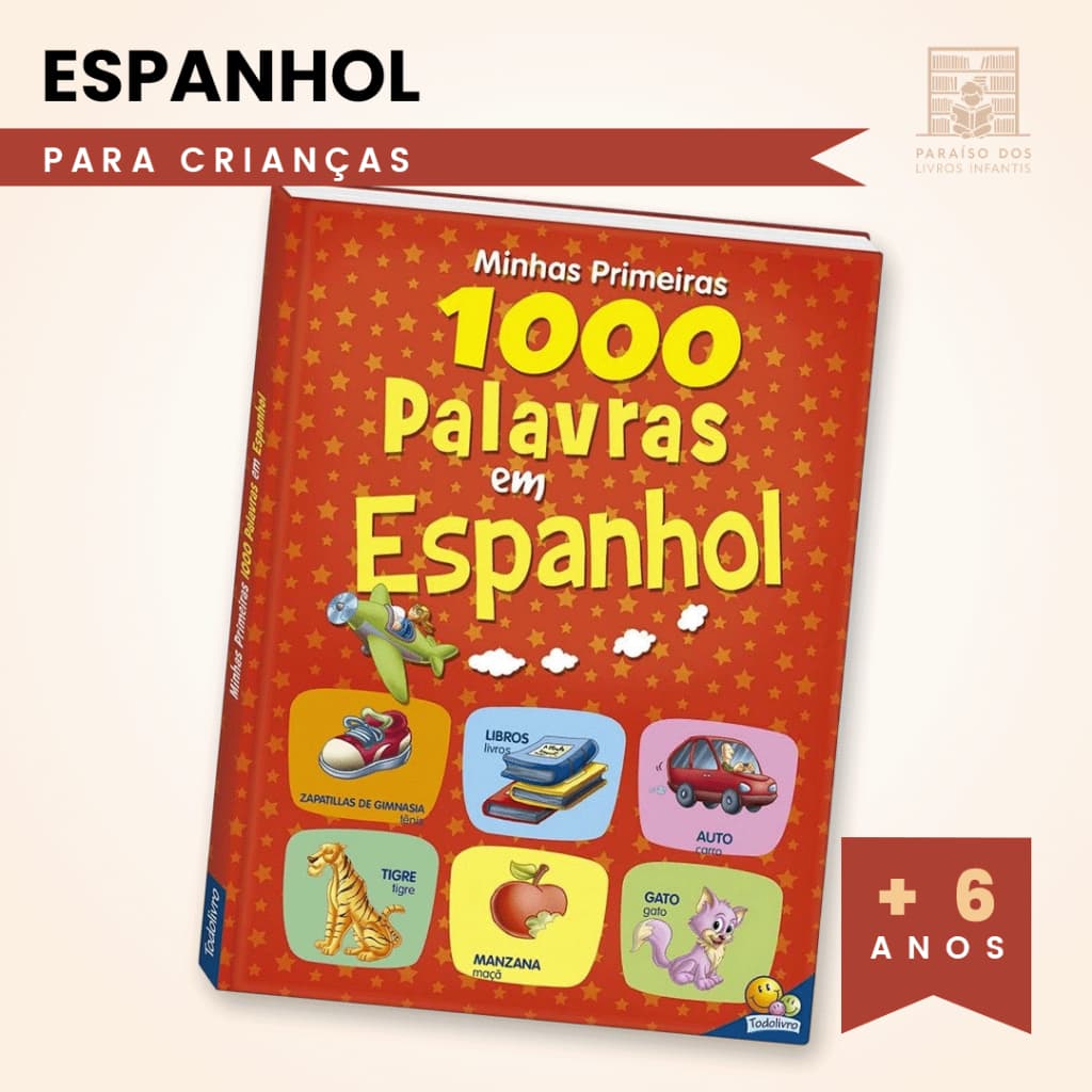 Minhas Primeiras 1.000 Palavras Em Espanhol Livro Infantil Ilustrado Capa Dura Aprender Espanhol Crianças