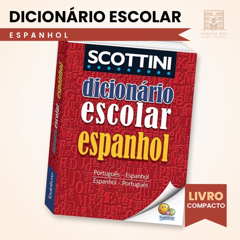 Scottini Dicionário Escolar de Espanhol (I) +30 Mil Verbetes Livro de Bolso Apoio Escolar