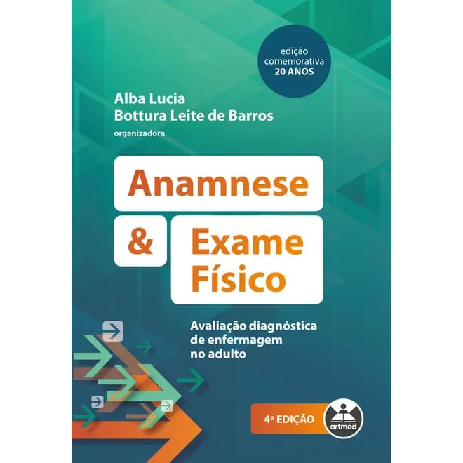 ANAMNESE E EXAME FISICO 4ED. - Avaliação Diagnóstica de Enfermagem no Adulto -  Barros, Alba Lucia Bottura Leite de