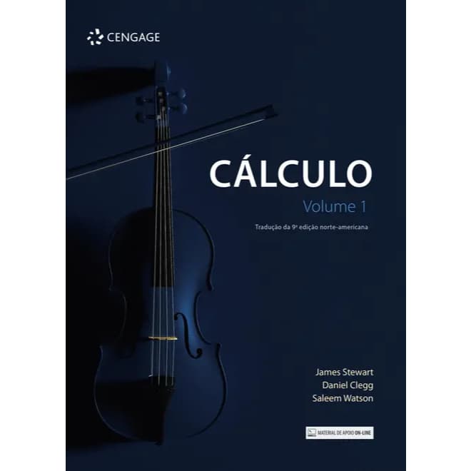 CALCULO VOLUME 1 - TRADUÇÃO DA 9ª EDIÇÃO NORTE-AMERICANA - ED. CENGAGE - JAMES STEWART, DANIEL CLEGG, SALEEN WATSON