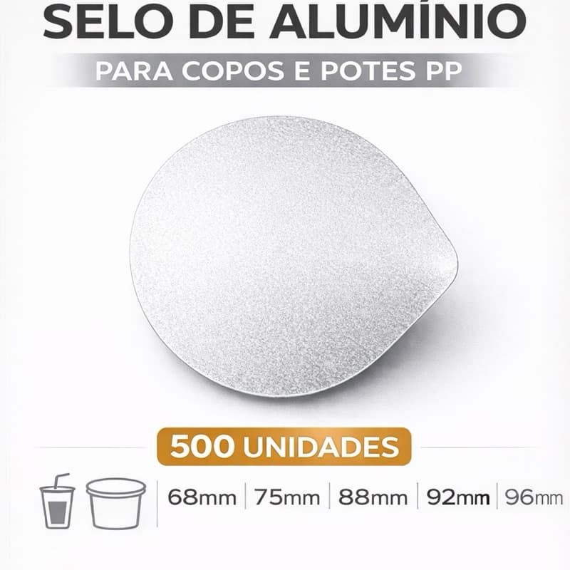 Selo Lacre de Alumínio 68mm | 75mm | 88mm | 92mm | 96mm Para Copos PP e Potes | Selagem Térmica | 500 Unidades