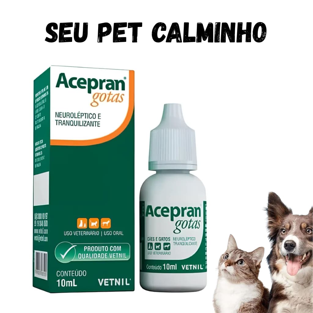 Calmante, Tranquilizante Acepran Gotas Para Cães e Gatos 10ml