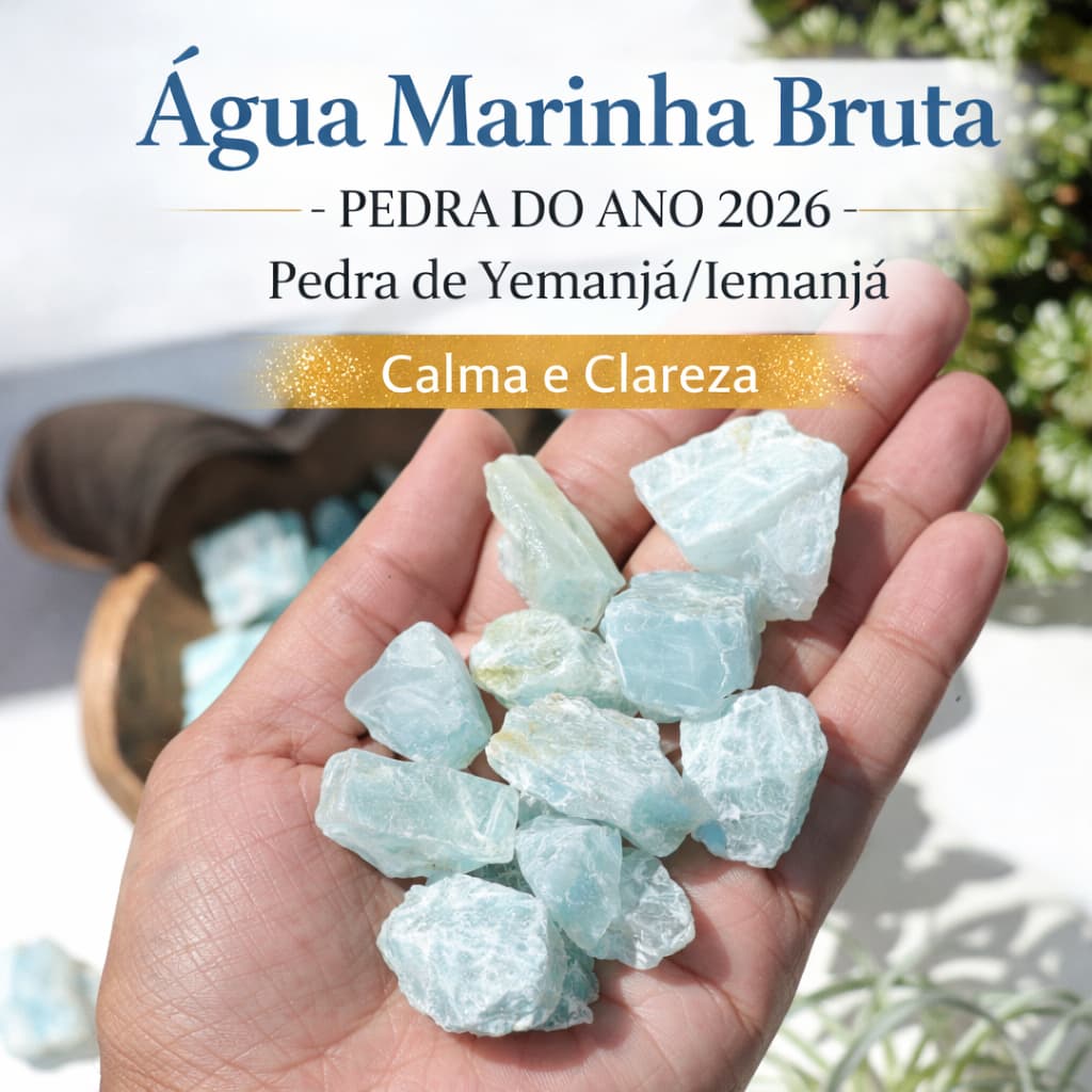 Água Marinha PEDRA DO ANO 2026 -  Bruta - Pedra de Yemanjá/Iemanja - Paz interior, Serenidade