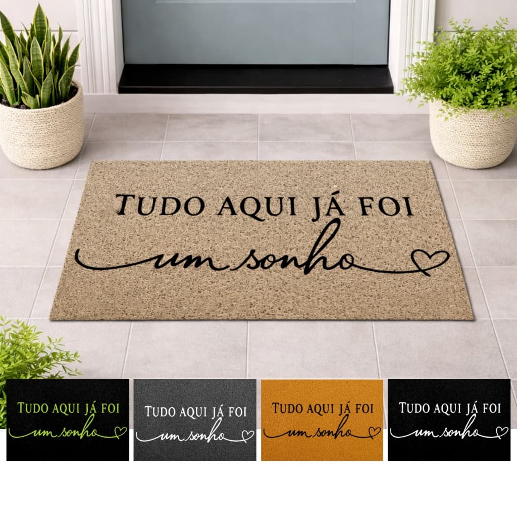 Tapete Capacho Vinil Tudo Aqui Já Foi Um Sonho 40x60cm/ 40x75cm Antiderrapante