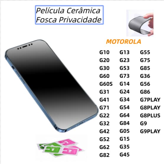 Película Cerâmica Fosca Privacidade Motorola Moto G04/G14/G24G/G34/G54/G64/G84/G05/G15/G35/G55