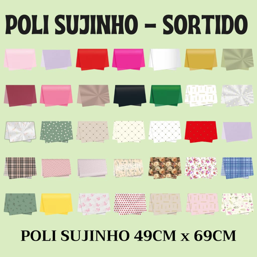 Kit 50/100/150 unidades POLI SUJINHO Liso/Decorado SORTIDO - 49cm X 60cm - MAIS DE 50 OPÇÕES - Buque/Embalgem/Flor