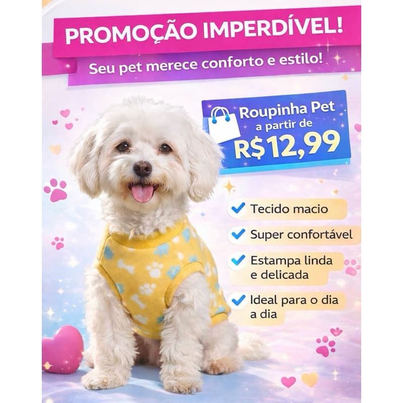 Uma Roupinha Pet Super Confortável – A Partir de R$12,99 🐶💛 Promoção Imperdível!