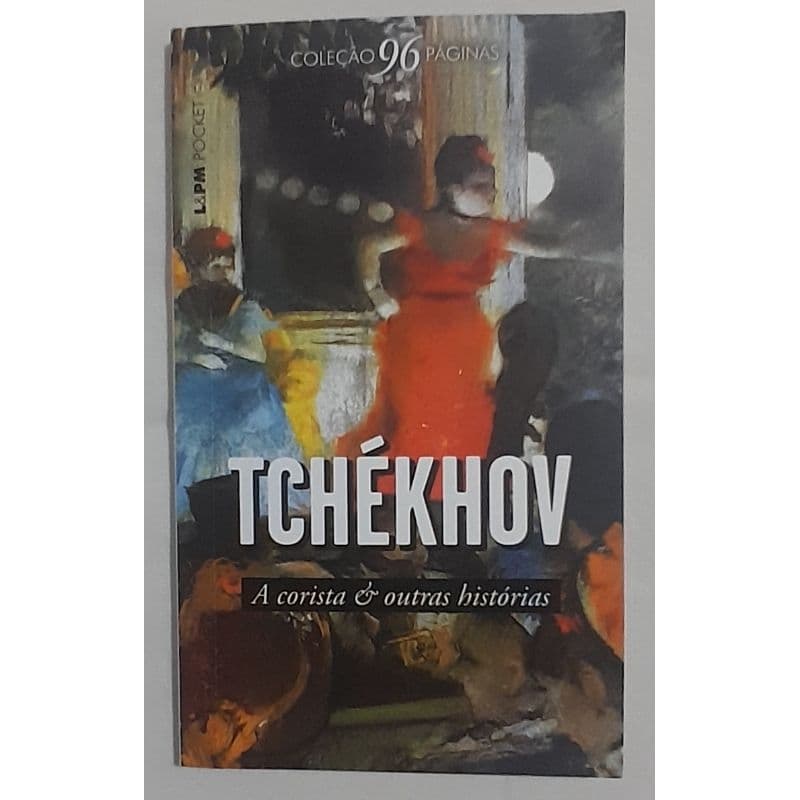 A corista e outras histórias de Anton Pavlovitch Tchékhov.