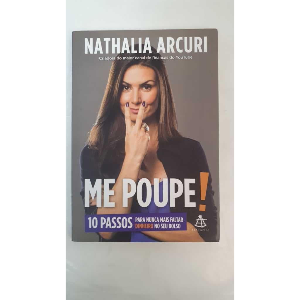 Livro Me Poupe! 10 Passos Para Nunca Mais Faltar Dinheiro no seu Bolso Nathalia Arcuri V4777