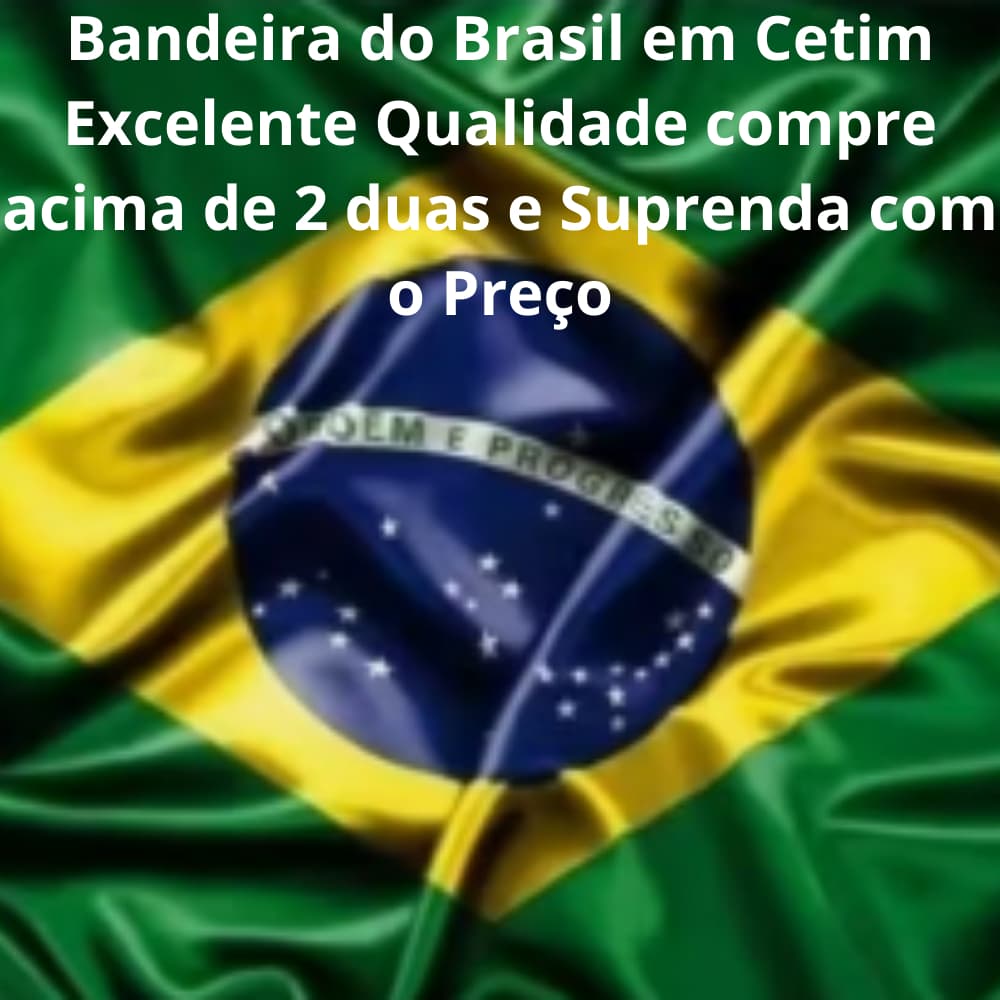 Bandeira Do Brasil Em CetimTecido 1mx1,50m-100% Poliester