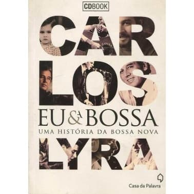 Livro Eu e a Bossa - Uma História da Bossa Nova - Carlos Lyra