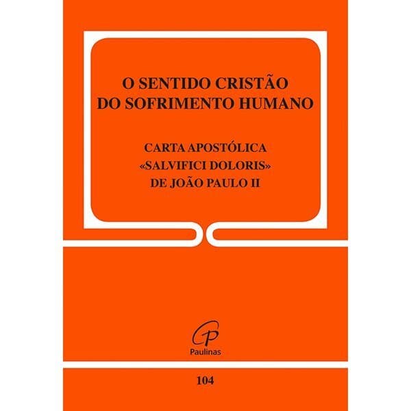 Livro: O Sentido cristão do sofrimento humano - Documento 104