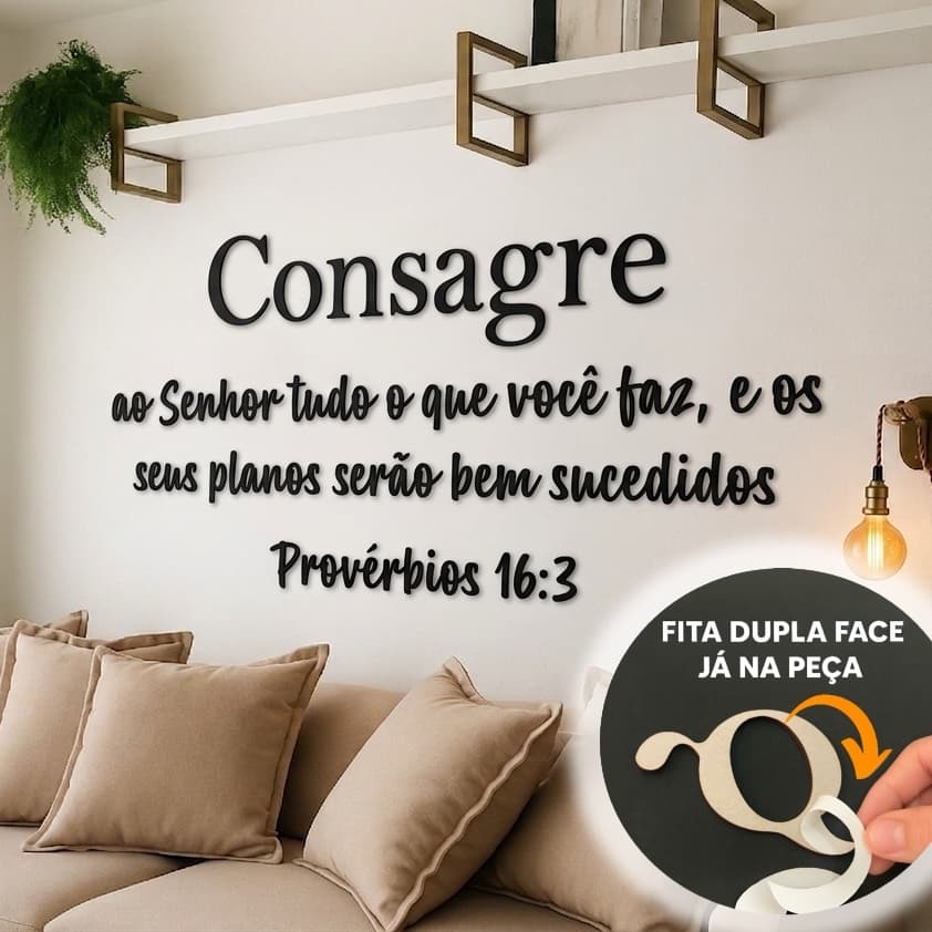 Frase Decorativa MDF Consagre ao Senhor Provérbios, Aqui Tem Deus,Tudo Aqui Já Foi Sonho Autocolante