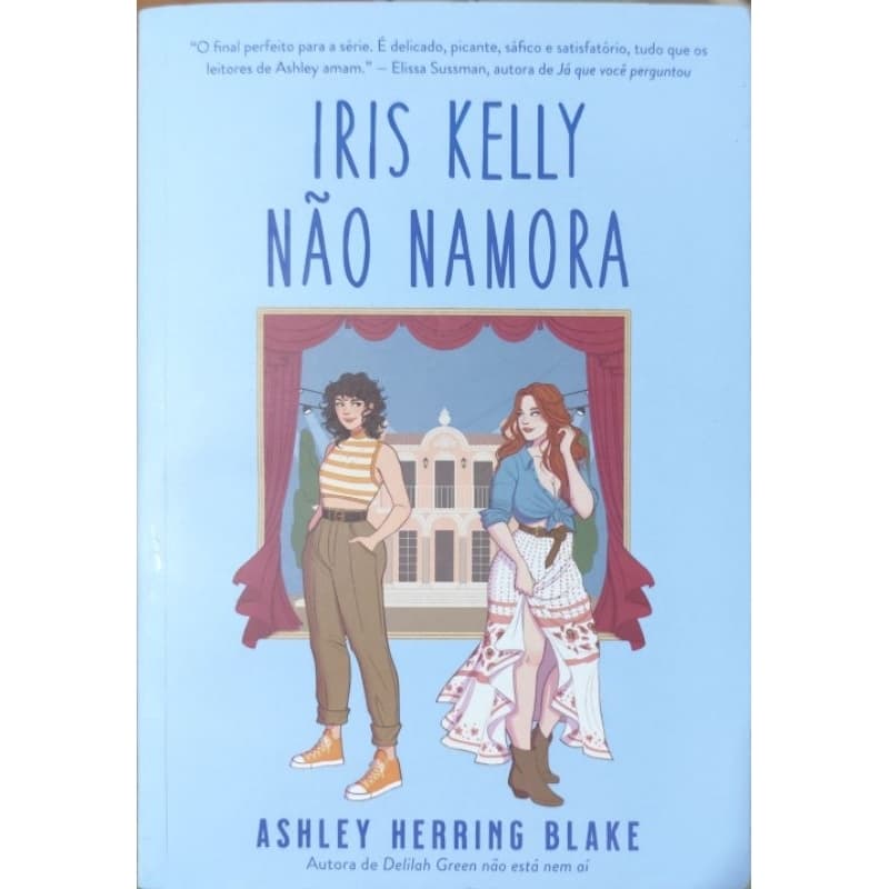 Iris Kelly Não Namora ( Bright Falls - Livro 3) - Ashley Herring Blake  - Usado