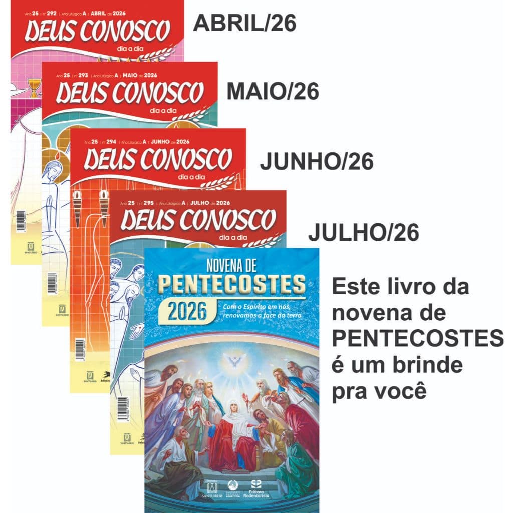 DEUS CONOSCO NORMAL DIA A DIA,   ABRIL MAIO,  JUNHO E JULHO /2026 E DE BRINDE A NOVENA DE PENTECOSTES 2026