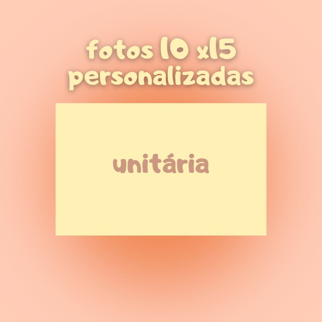 Fotos 10x15 Personalizadas Unitária (fotos do cliente)
