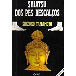 Shiatsu dos Pés Descalços - Shizuko Yamamoto