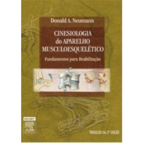 Cinesiologia do Aparelho Musculoesquelético por Donald A. Neumann