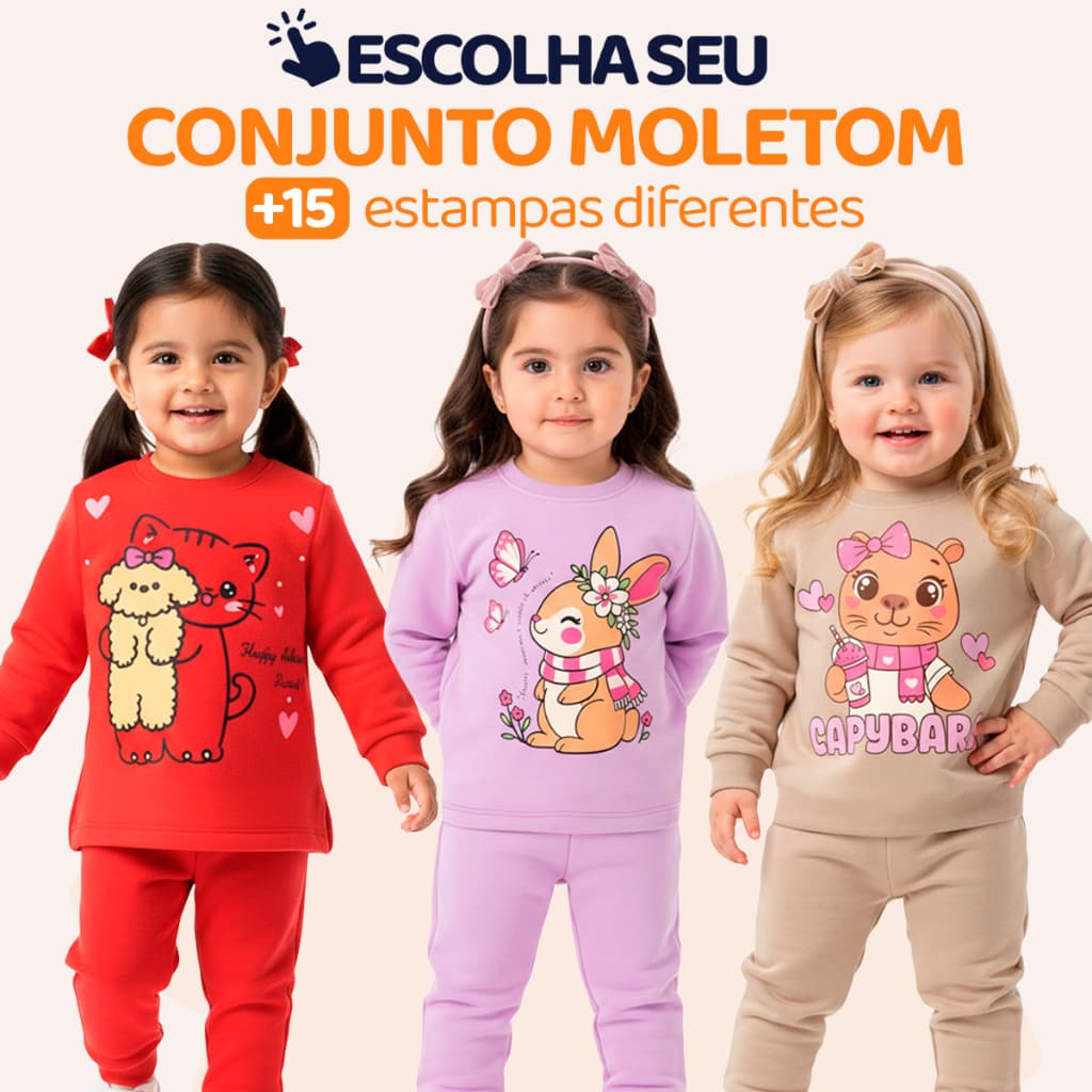 Conjunto Moletom Menina – Escolha o Modelo, com Estampas Fofas e Muito Conforto Infantil Bebê Feminino Frio Inverno. L04