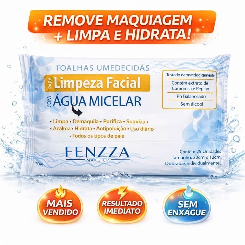 Lenço Umedecido Facial Fenzza 25un – Remove Maquiagem, Limpa e Hidrata | Água Micelar, Rosa Mosqueta ou Colágeno