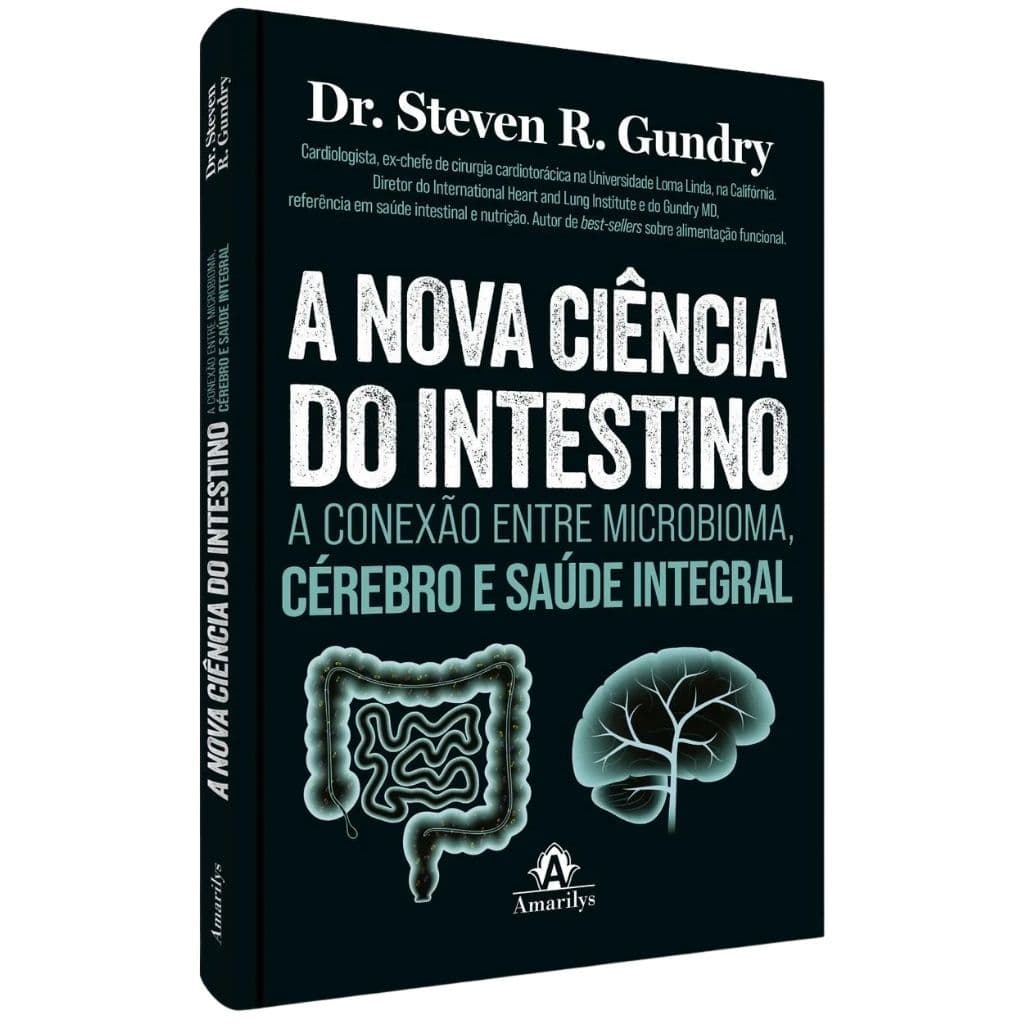 Livro A Nova Ciência Do Intestino: A Conexão Entre Microbioma, Cérebro e Saúde Integral - Dr. Steven R. Gundry