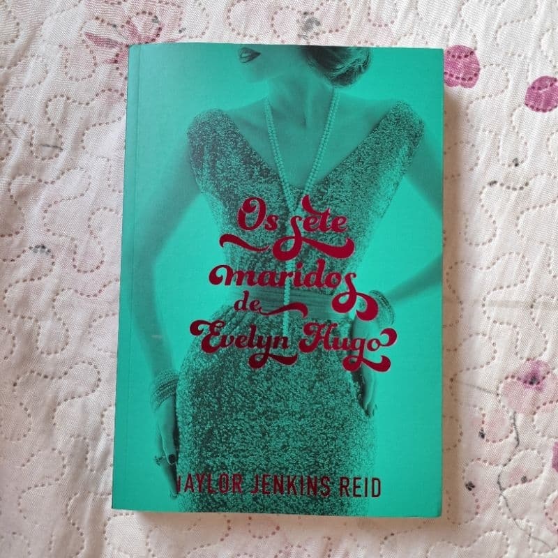 Os Sete Maridos de Evelyn Hugo - Taylor Jenkins