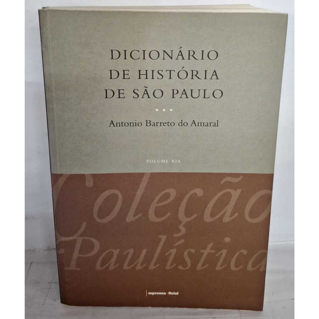 Livro Dicionário de Históri de São Paulo  Autor: Antonio Barreto do Amaral