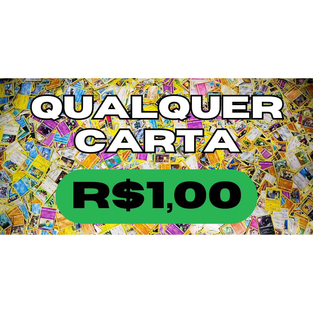 Qualquer Carta Pokémon por 1 real! Original da Copag em Português