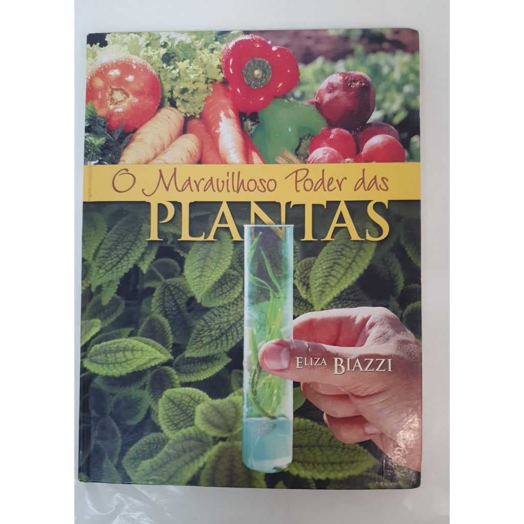 Livro O Maravilhoso Poder das Plantas - Eliza Biazzi - L7919