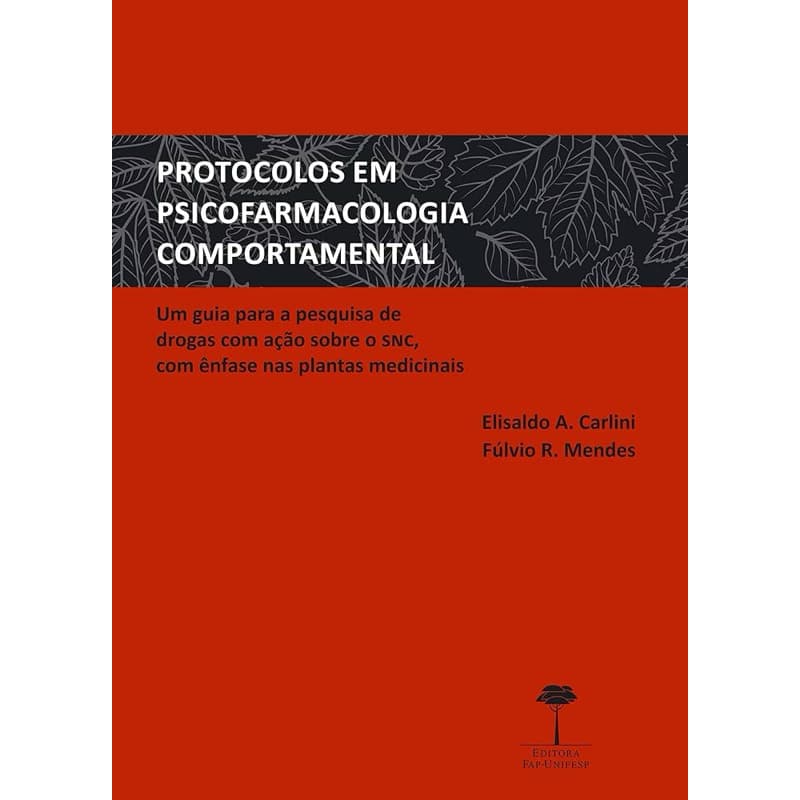 Protocolos em Psicofarmacologia Comportamental Carlini | Livro Farmacologia Neurociência SNC