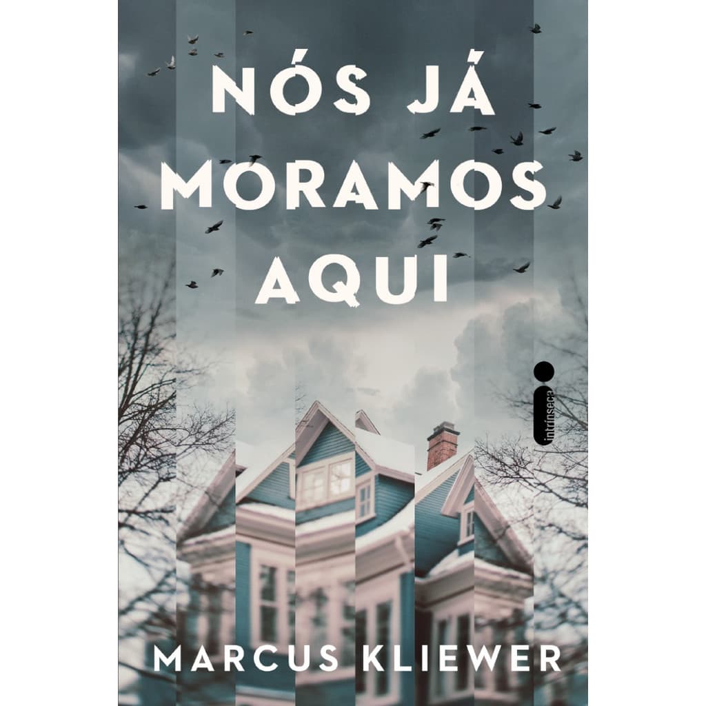 Nós já moramos aqui por Marcus Kliewer, Intrínseca
