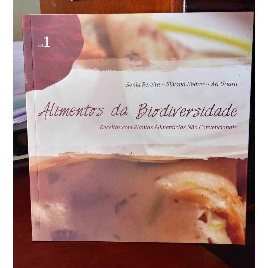 Livro Alimentos da Biodiversidade Volume 1; Sonia Pereira; Sivana Bohrer