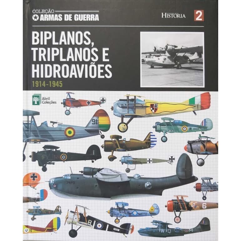 Col. Armas de Guerra Vol. 2 Biplanos, Triplanos 1914 - 1945