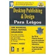 Livro Desktop Publishing e Design para Leigos; Roger Parker