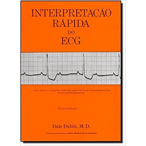 Dubin - Interpretação Rápida do ECG. Um Novo e Simples Método Para Leitura Sistemática dos Eletrocardiograma