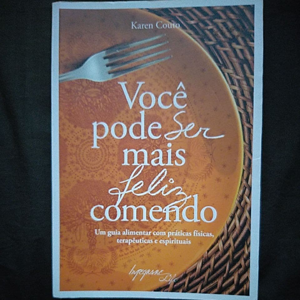 Livro: Você pode ser mais feliz comendo