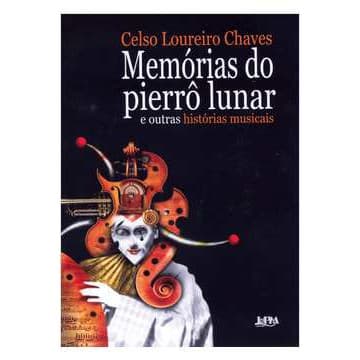 Livro Memórias do Pierrô Lunar e Outras Histórias; Celso Loureiro Chaves