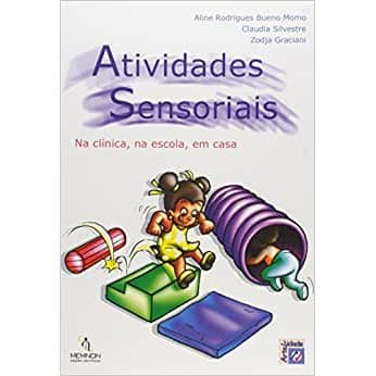 Atividades Sensoriais: Na Clínica, Na Escola, em Casa