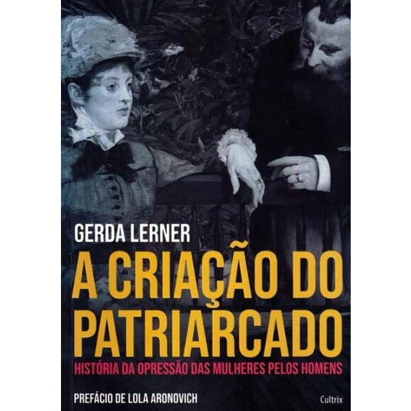 Livro - Criacao Do Patriarcado - Historia Da Opressao Das Mulheres