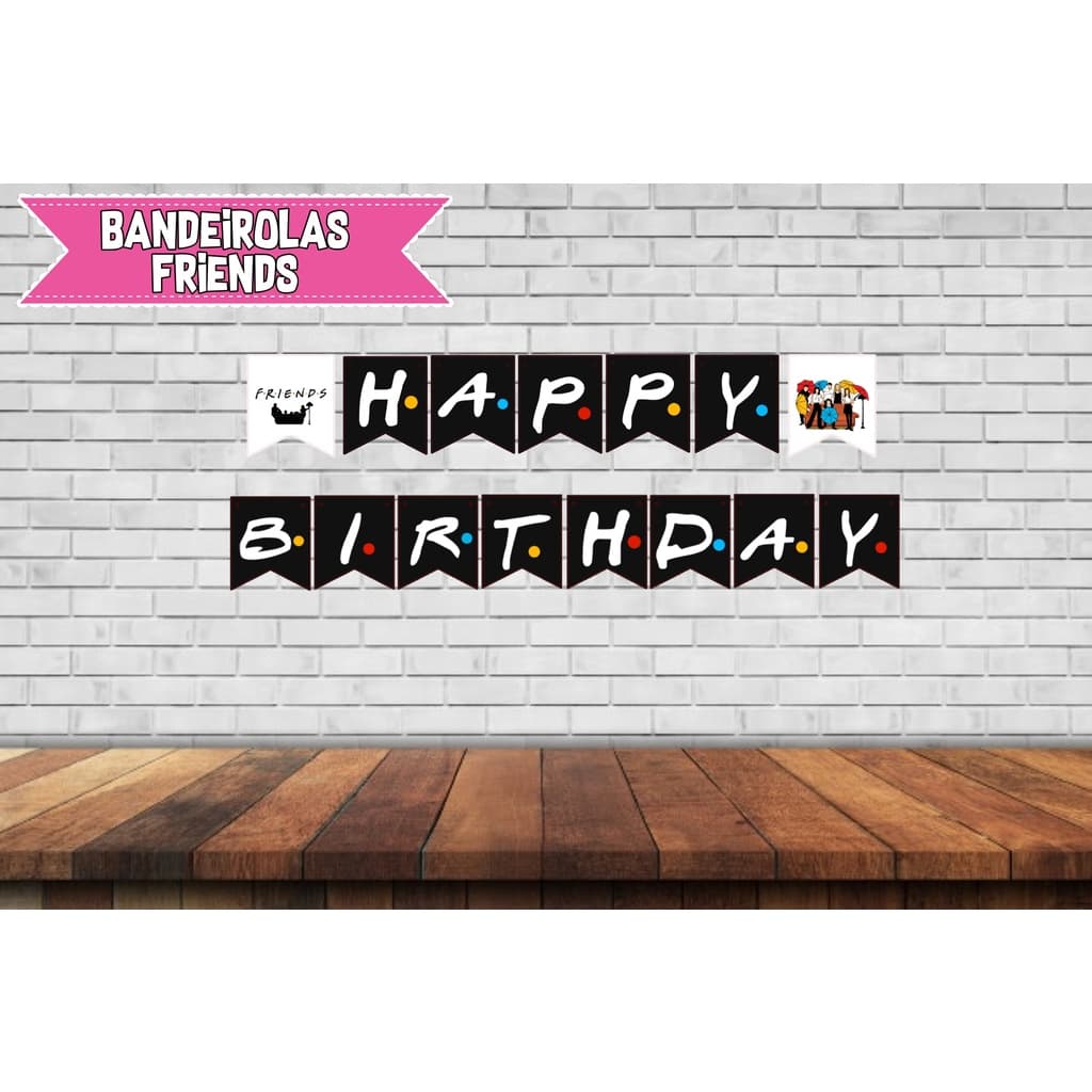 Bandeirolas Friends Personalizada - Decoração de parede para festa