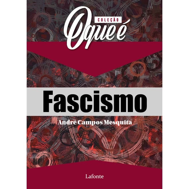 Coleção: O Que É - Tema: Fascismo