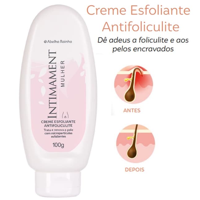 Creme Esfoliante Antifoliculite Intimament Mulher - Abelha Rainha 100g