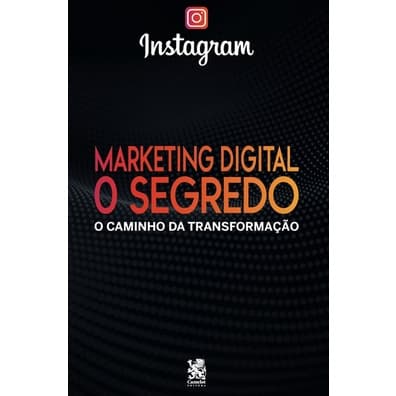 Marketing Digital O Segredo: Instagram - Capa especial