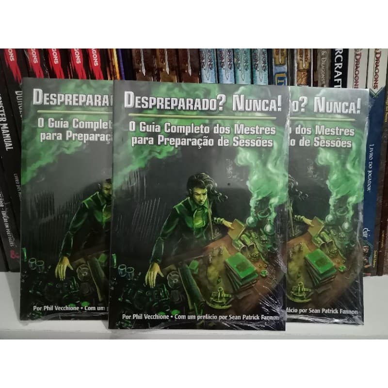 Despreparado? Nunca! O Guia Completo dos Mestres para Preparação de Sessões - RPG