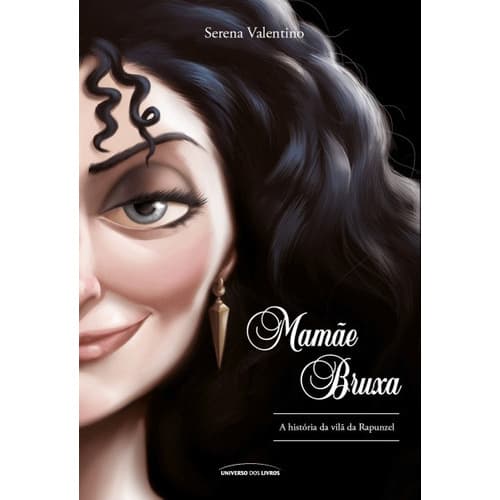 Mamãe Bruxa  A História Da Vilã Da Rapunzel