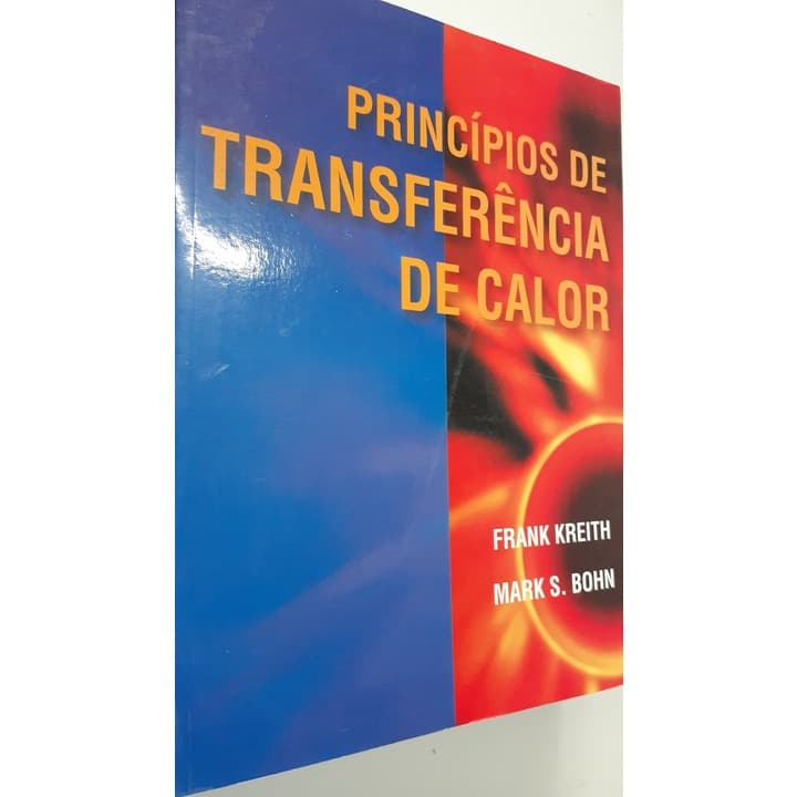 Livro Princípios de Transferência de Calor por Frank Kreith e Mark S. Bohn - Editora Thompson (2003)