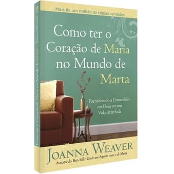 Livro Como Ter O Coração De Maria No Mundo De Marta | Fortalecendo a comunhão com Deus