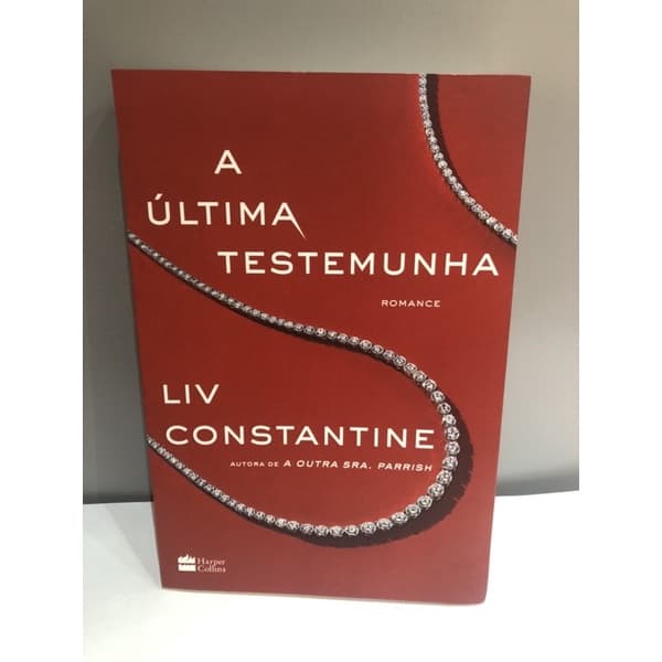 A Última Testemunha - Liv Constantine (livro usado)