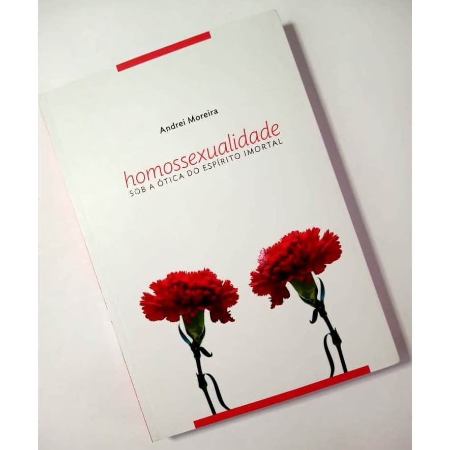 Livro Homossexualidade Sob a Ótica do Espírito Imortal